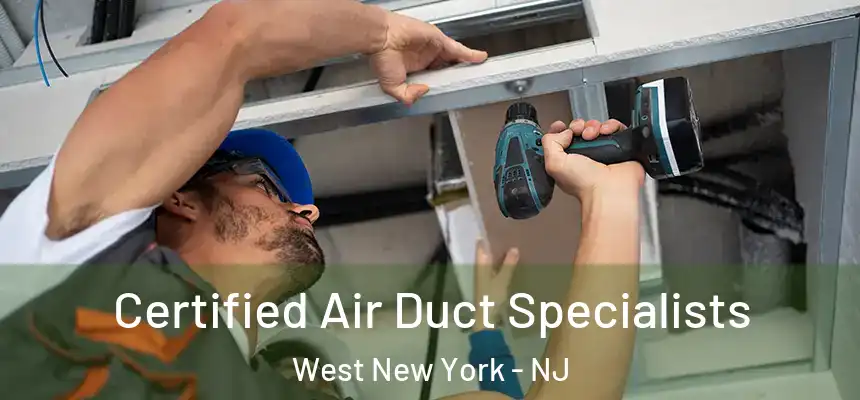 Certified Air Duct Specialists West New York - NJ