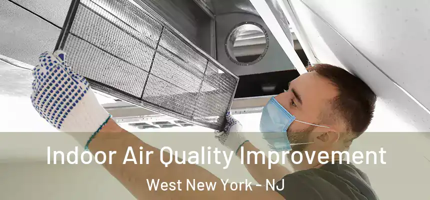 Indoor Air Quality Improvement West New York - NJ