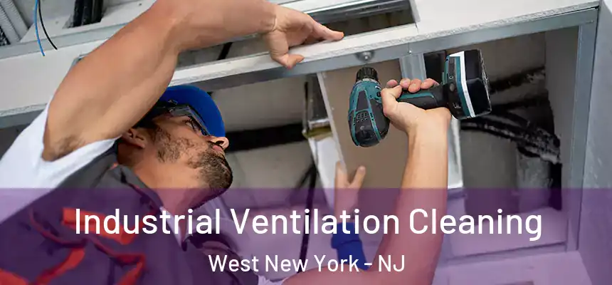  Industrial Ventilation Cleaning West New York - NJ