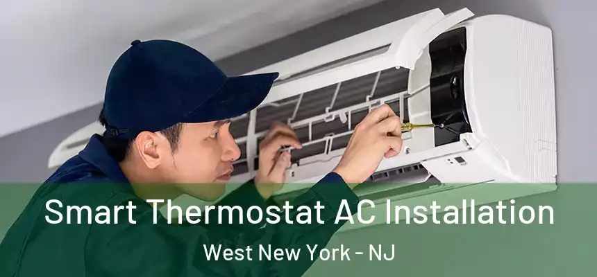  Smart Thermostat AC Installation West New York - NJ